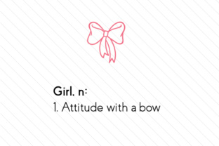 Girl, N 1. Attitude with a Bow: Crafts & Kids Design