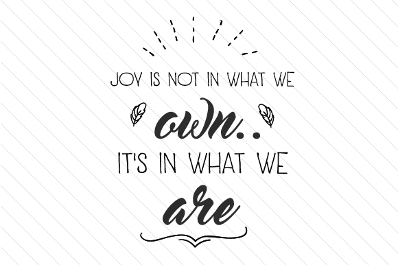 Joy Is Not in What We Own: Crafts & Quotes for Makers