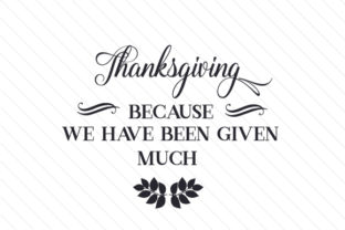 Thanksgiving - Because We Have Been Given Much: A Crafts & Thanksgiving Review